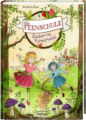 Zauber im Purpurwald / Die Feenschule Bd.1