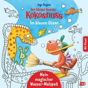 Der kleine Drache Kokosnuss – Mein magischer Wasser-Malspaß - Im blauen Ozean