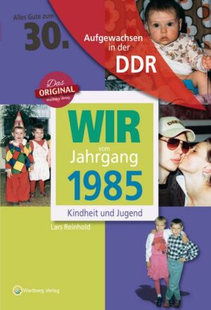 Geboren in der DDR - Wir vom Jahrgang 1985 - Kindheit und Jugend