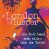 #London Whisper – Als Zofe tanzt man selten (aus der Reihe)