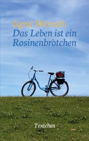 Das Leben ist ein Rosinenbrötchen