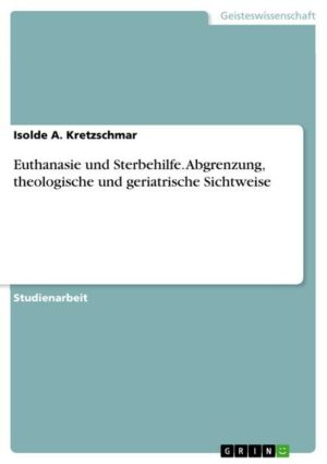 Euthanasie und Sterbehilfe. Abgrenzung