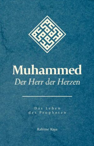 Muhammed - Der Herr der Herzen