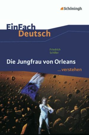 Friedrich Schiller: Die Jungfrau von Orleans