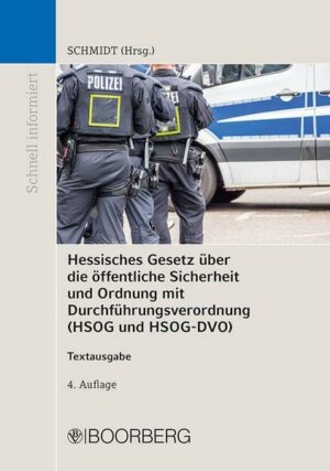 Hessisches Gesetz über die öffentliche Sicherheit und Ordnung mit Durchführungsverordnung (HSOG und HSOG-DVO)