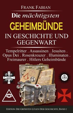 Die mächtigsten Geheimbünde in Geschichte und Gegenwart