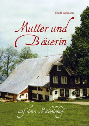 Mutter und Bäuerin auf dem Michelehof