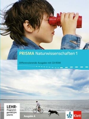 Prisma Naturwissenschaften 1. Schülerbuch mit Schüler-CD-ROM 5./6. Schuljahr
