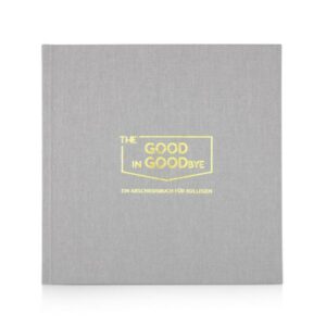 The GOOD in GOODbye