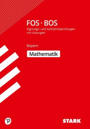 STARK Eignungs- und Aufnahmeprüfung FOS/BOS - Mathematik - Bayern