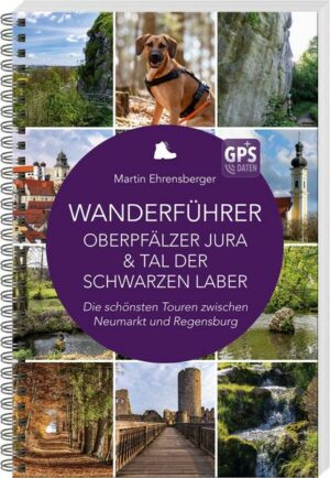 Wanderführer Oberpfälzer Jura & Tal der Schwarzen Laber