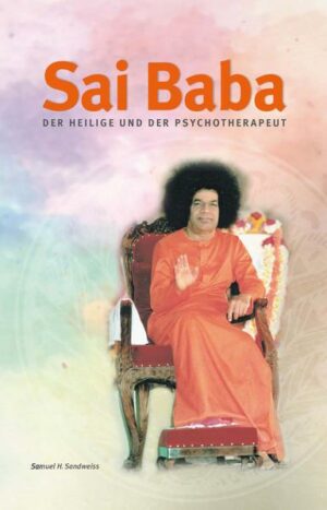 Sai Baba – Der Heilige und der Psychotherapeut