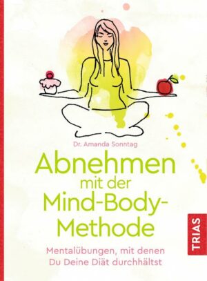 Abnehmen mit der Mind-Body-Methode