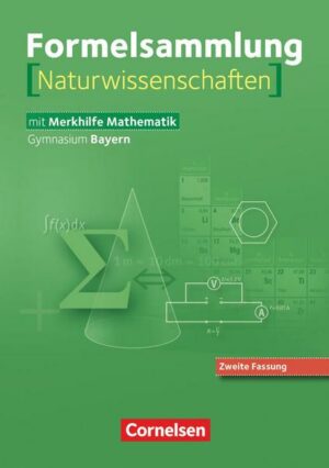 Formelsammlungen Sekundarstufe I und II - Bayern - 8.-12. Jahrgangsstufe