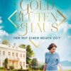 Das Goldblütenhaus - Der Ruf einer neuen Zeit