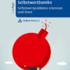 ... und ständig tickt die Selbstwertbombe