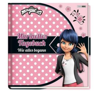 Miraculous: Marinettes Tagebuch