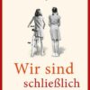 Wir sind schließlich wer