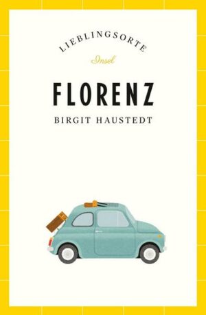 Florenz – Lieblingsorte