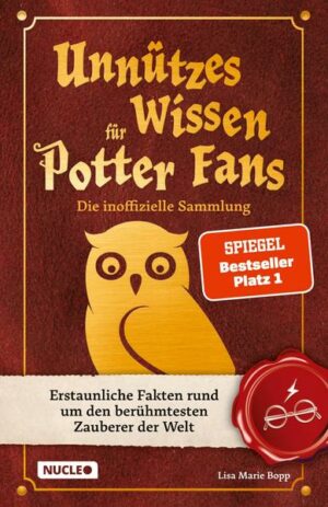 Unnützes Wissen für Potter-Fans – Die inoffizielle Sammlung