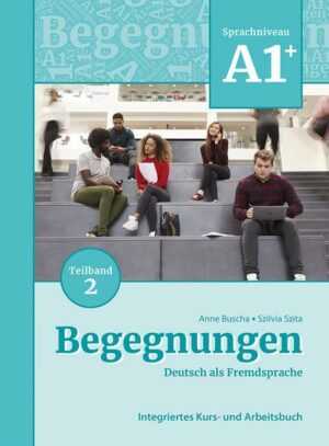 Begegnungen Deutsch als Fremdsprache A1+