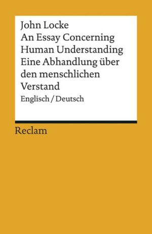 An Essay Concerning Human Understanding / Ein Versuch über den menschlichen Verstand