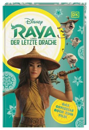 Disney Raya und der letzte Drache Das offizielle Buch zum Film