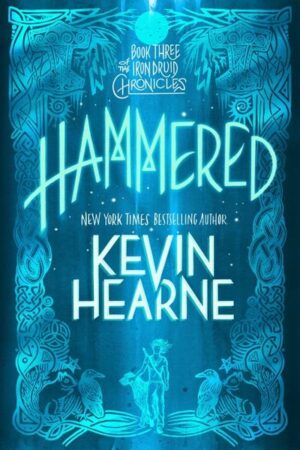 Hammered: Book Three of the Iron Druid Chronicles