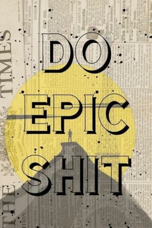Do Epic Shit: Inspirational Lined Journal Cool Birthday Present