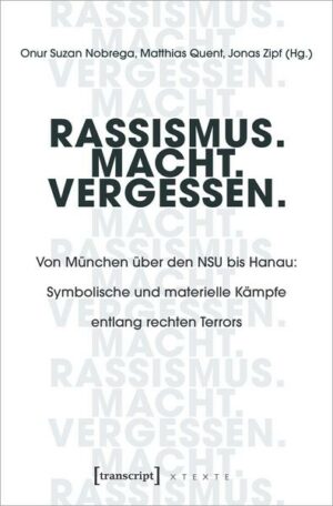 Rassismus. Macht. Vergessen.