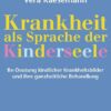 Krankheit als Sprache der Kinderseele