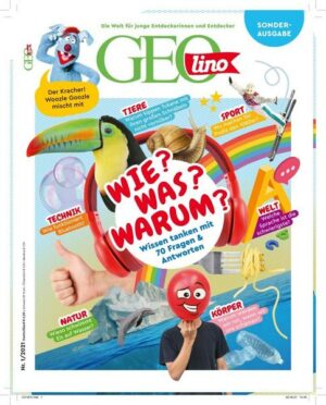 GEOlino Sonderheft 1/2021 - Wie? Was? Warum? Wissen tanken mit 70 Fragen & Antworten