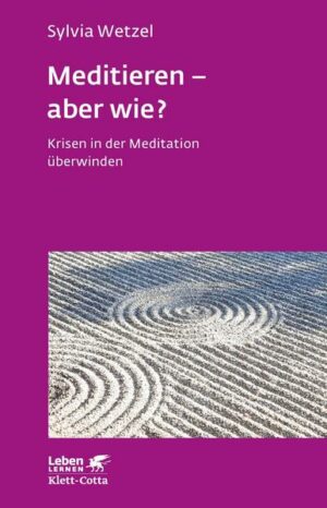 Meditieren - aber wie? (Leben lernen