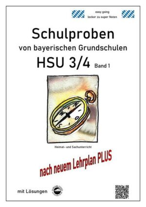 Schulproben von bayerischen Grundschulen - HSU 3/4 Band 1 mit ausführlichen Lösungen