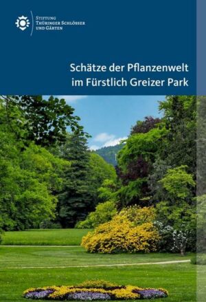 Schätze der Pflanzenwelt im Fürstlich Greizer Park