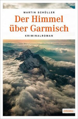 Der Himmel über Garmisch / Kommissar Schwemmer Bd.4