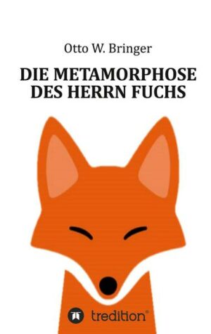 Die Metamorphose des Herrn Fuchs