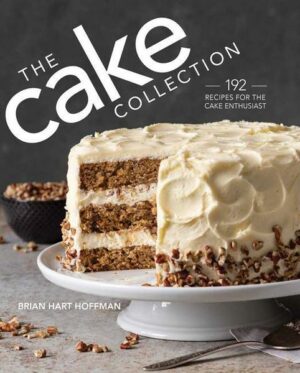 The Cake Collection: Over 100 Recipes for the Baking Enthusiast
