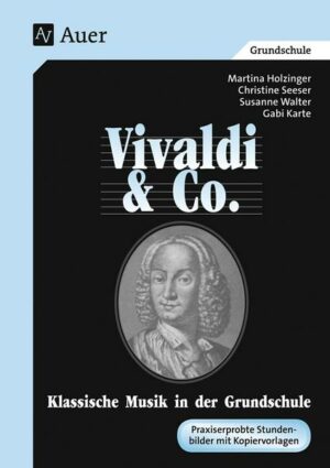 Klassische Musik in der Grundschule. Vivaldi und Co