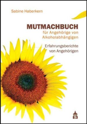 Mutmachbuch für Angehörige von Alkoholabhängigen