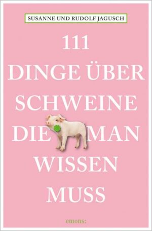 111 Dinge über Schweine