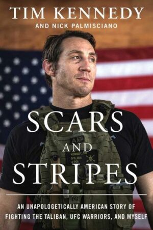 Scars and Stripes: An Unapologetically American Story of Fighting the Taliban