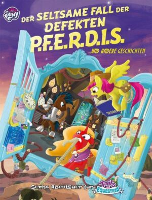 My little Pony - ToE: Der seltsame Fall der defekten PFERDIS