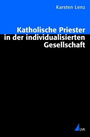 Katholische Priester in der individualisierten Gesellschaft