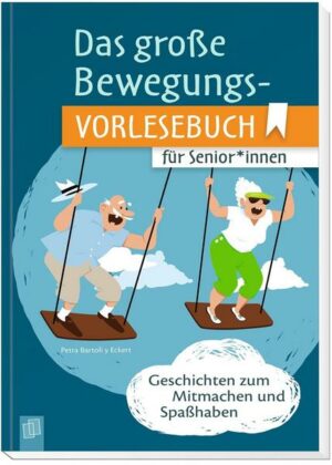 Das große Bewegungsvorlesebuch für Senioren und Seniorinnen