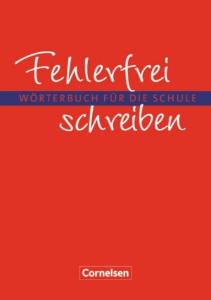 Fehlerfrei schreiben - Wörterbuch für die Schule