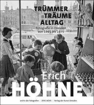 Erich Höhne. Trümmer – Träume – Alltag