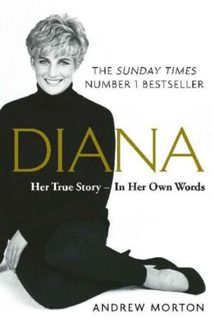 Diana: Her True Story - In Her Own Words. Anniversary edition