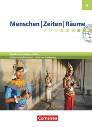 Menschen-Zeiten-Räume - Arbeitsbuch für Gesellschaftswissenschaften - Differenzierende Ausgabe Grundschule Berlin und Brandenburg - 6. Schuljahr