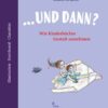 ... und dann?